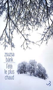 Zsuzsa Bank - L'été le plus chaud.