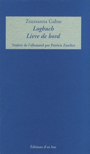 Zsuzsanna Gahse - Logbuch - Livre de bord.