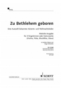 Hilger Schallehn - Zu Bethlehem geboren - Eine Auswahl bekannter Advents- und Weihnachtslieder. 2 voices or for two part choir..