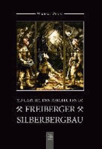 Zu Gast bei den Bergleuten des Freiberger Silberbergbaus.