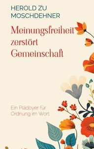 Meinungsfreiheit zerstört Gemeinschaft