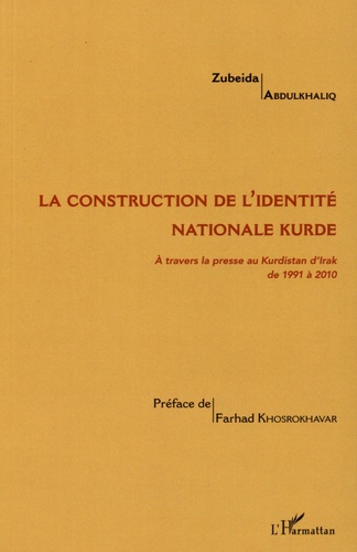 La construction de l'identité nationale kurde. A travers la presse au Kurdistan d'Irak de 1991 à 2010