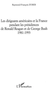 Les Dirigeants Americains Et La France Pendant Les Presidences De Ronald Reagan Et De George Bush 1981-1993