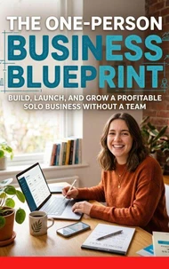 The One-Person Business Blueprint