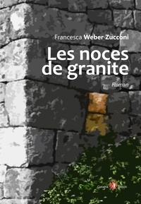 Zucc francesca Weber - Les noces de granite.