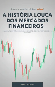 a história louca dos mercados financeiros