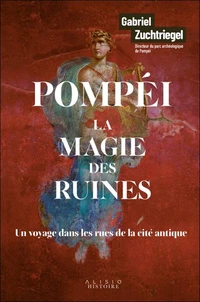 Pompéi, la magie des ruines