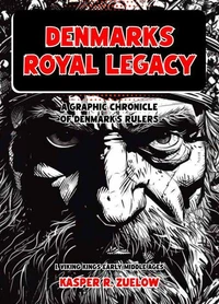 A Graphic Chronicle of Denmark's Rulers: Viking Kings
