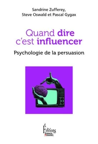 Quand dire c'est influencer