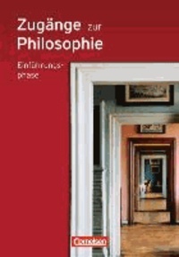 Zugänge zur Philosophie. Einführungsphase. Neue Ausgabe. Schülerbuch.