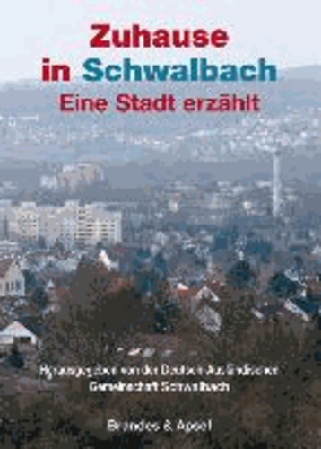 Zuhause in Schwalbach - Eine Stadt erzählt.