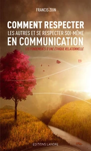 Comment respecter les autres et se respecter soi-même en communication