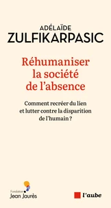 Réhumaniser la société de l'absence