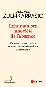Réhumaniser la société de l'absence