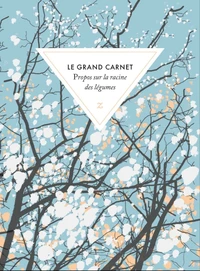 Le Grand Carnet Propos sur la racine des légumes