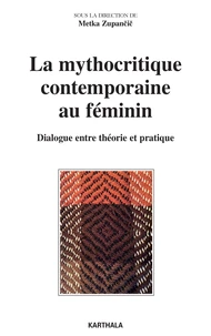 La mythocritique contemporaine au féminin