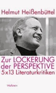 Zur Lockerung der Perspektive - 5 x 13 Literaturkritiken.