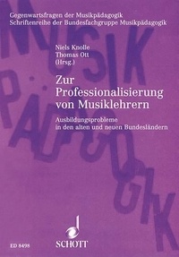 Niels Knolle - Texts from the Federal group of Music teaching Vol. 5 : Zur Professionalisierung von Musiklehrern - Ausbildungsprobleme in den alten und neuen Bundesländern. Vol. 5..