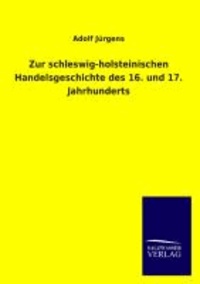 Zur schleswig-holsteinischen Handelsgeschichte des 16. und 17. Jahrhunderts.