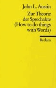 Zur Theorie der Sprechakte - (How to do things with words).