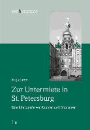 Zur Untermiete in St. Petersburg - Eine Ethnografie von Räumen und Ordnungen.