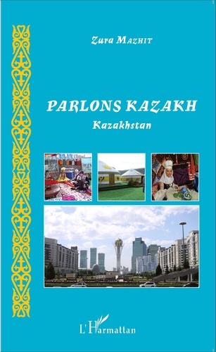 Parlons kazakh. Kazakhstan