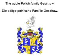 The noble Polish family Geschaw. Die adlige polnische Familie Geschaw.