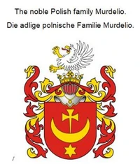 The noble Polish family Murdelio. Die adlige polnische Familie Murdelio.