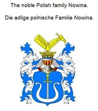 The noble Polish family Nowina. Die adlige polnische Familie Nowina.