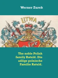 The noble Polish family Ratuld. Die adlige polnische Familie Ratuld.