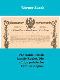 The noble Polish family Repke. Die adlige polnische Familie Repke.