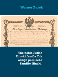The noble Polish Ilinski family. Die adlige polnische Familie Ilinski.