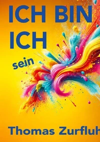 ICH BIN ICH sein