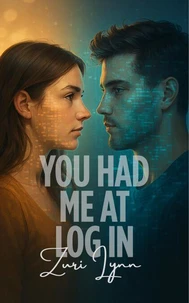 You Had Me at Log In