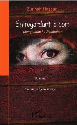 En regardant le port. Edition bilingue français-malais