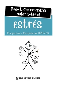Todo lo que necesitas saber sobre el Estrés. Preguntas y Respuestas Breves