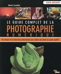 Le guide complet de la photo numérique