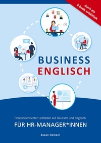 Zusan Osmani - Business Englisch Für HR Manager*innen - Praxisorientierter Leitfaden auf Deutsch und Englisch.