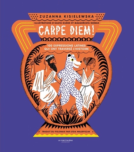 Carpe Diem !. 100 expressions latines qui ont traversé l'histoire