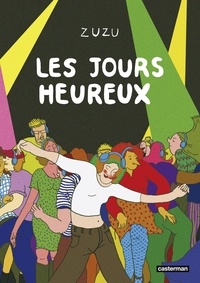 Téléchargements gratuits livres audio ipods Les jours heureux  9782203246492 (Litterature Francaise) par Zuzu, Hélène Dauniol-Remaud