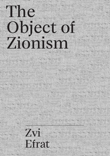 Zvi Efrat - The object of zionism.