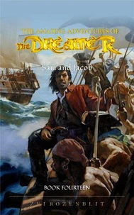 The Amazing Adventures of the Dreamer - Book Fourteen - Sam and Jacob.