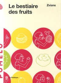  Zviane - Le bestiaire des fruits.