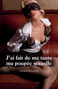 J'ai fait de ma tante ma poupée sexuelle