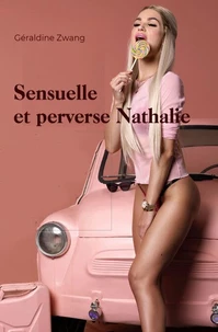 Sensuelle et perverse Nathalie