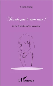 Touche pas à mon sexe !