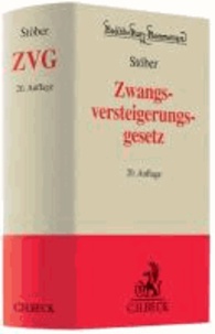 Zwangsversteigerungsgesetz - Kommentar zum ZVG der Bundesrepublik Deutschland mit einem Anhang einschlägiger Texte und Tabellen.