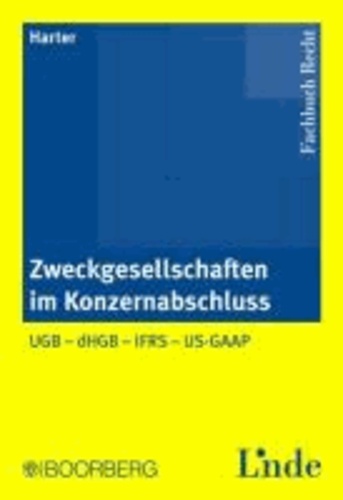 Zweckgesellschaften im Konzernabschluss - UGB - dHGB - IFRS - US-GAAP.
