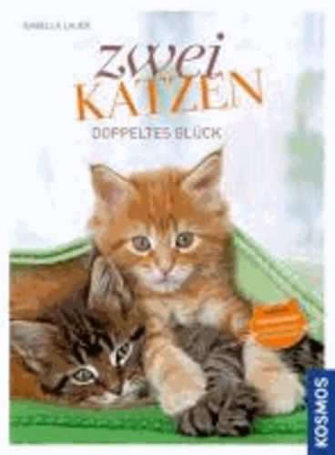 Zwei Katzen - doppeltes Glück - Auswahl, Eingewöhnung und harmonisches Zusammenleben.