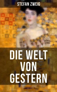 Die Welt von Gestern. Erinnerungen eines Europäers